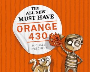 Cover of "The all new must have orange 430. A cartoon boy holds up a useless, unrecognisable object. His cat looks disdainfully at it. 